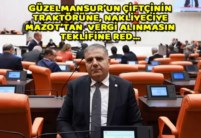 Çiftçiye Vergisiz Mazot Teklifini Cumhur İttifakı Reddetti