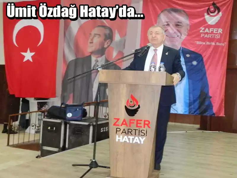 Zafer Partisi Genel Başkanı Özdağ Ve Heyeti Hatay’da