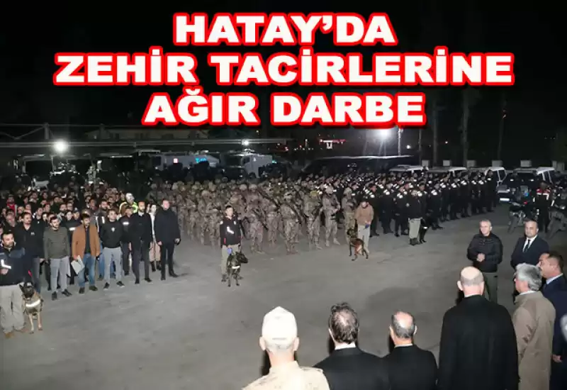 Hatay'da 'Kökünü Kurutma' Operasyonu: 117 şüpheli Yakalandı