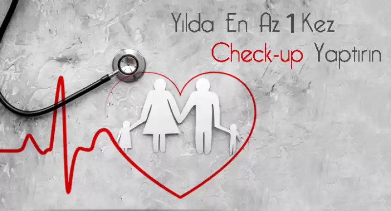 CHECK-UP YAPTIRMAK İÇİN 40 NEDEN