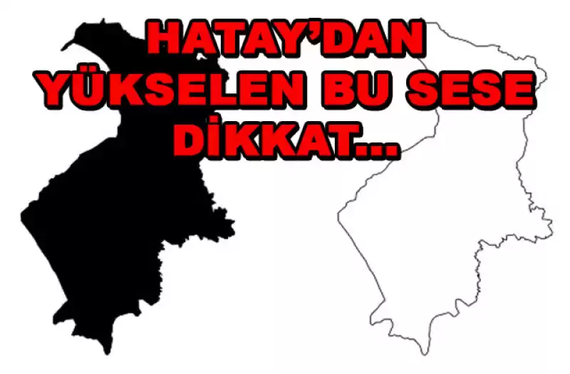 EĞER HATAY'I TEKRAR AYAĞA KALDIRACAKSAK…