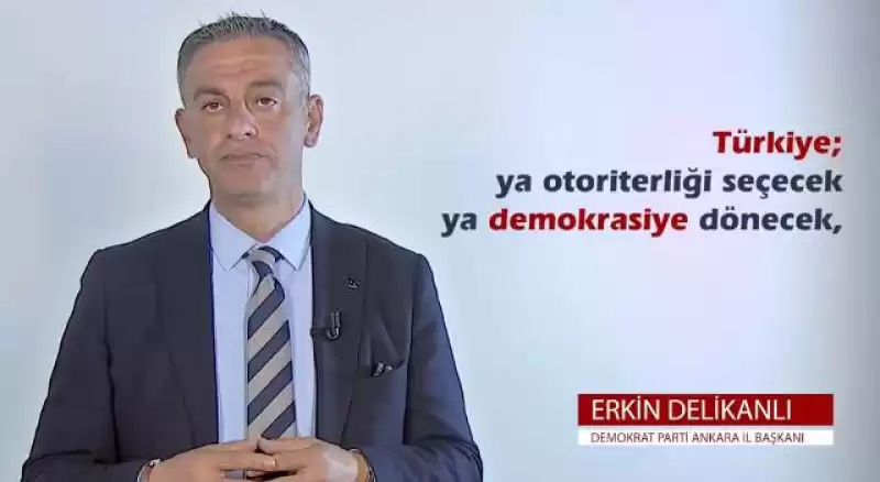 DP ANKARA İL BAŞKANI DELİKANLI