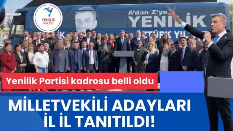 Yenilik Partisi Milletvekili Adayları Tanıtıldı