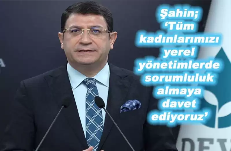 DEVA PARTİSİ’NDE ADAY ADAYLIĞI SÜRECİ BAŞLADI