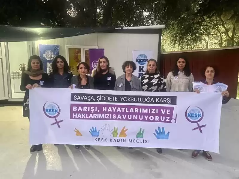 HATAY KESK KADIN MECLİSİ: “SAVAŞA, ERKEK ŞİDDETİNE, YOKSULLUĞA KARŞI BARIŞI, HAYATLARIMIZI Ve HAKLARIMIZI SAVUNUYORUZ!”