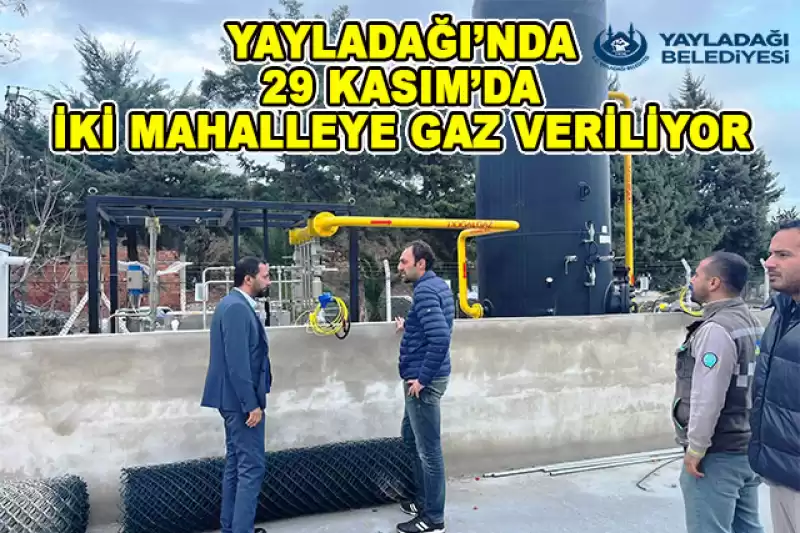 YAYLADAĞI DOĞALGAZA KAVUŞTU