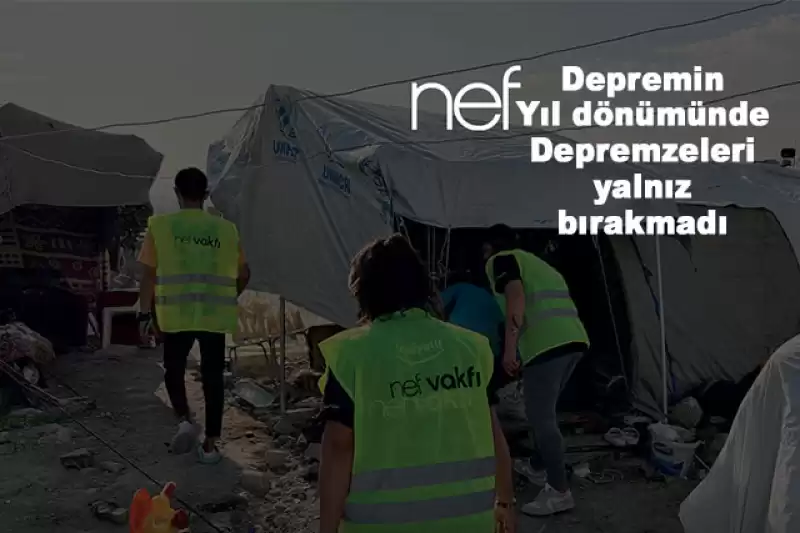 Nef Vakfı, Depremin Yaralarını Paylaşarak Iyileştirmeye Devam Ediyor
