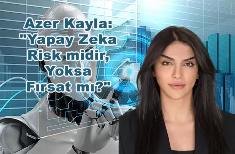 İnovasyon Yönetim Sistemleri Uzmanı Azer Kayla'dan Yapay Zeka Uyarısı