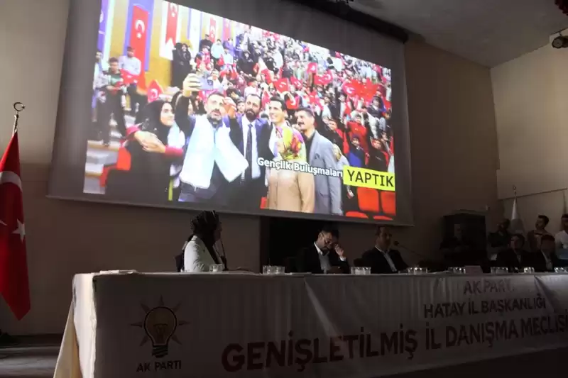 AK PARTİ HATAY GENİŞLETİLMİŞ İL DANIŞMA MECLİSİ TOPLANTISI YAPILDI