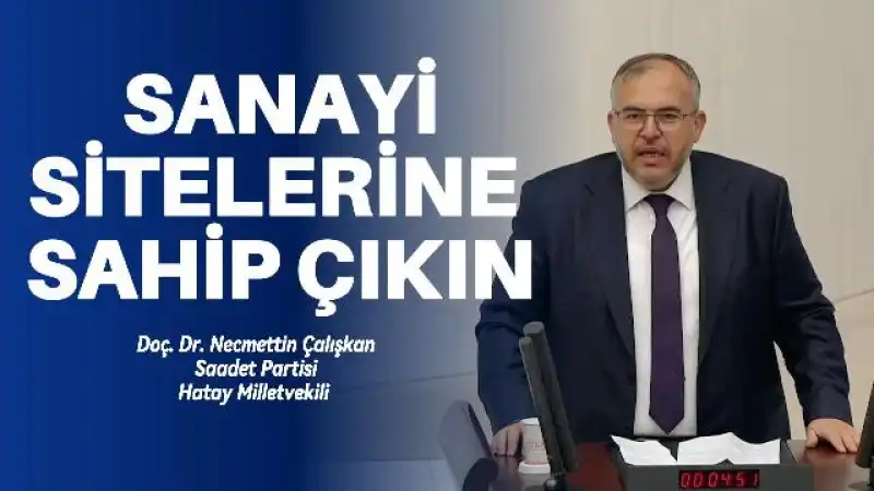 ÇALIŞKAN: “DEPREM BÖLGESİNİN İHTİYACI SADECE KONUT DEĞİL!”