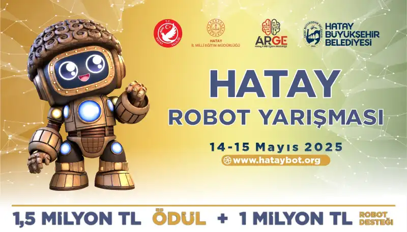 Hatay Robot Yarışması Başlıyor: Eğitimle Yeniden Doğuş!