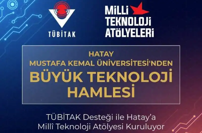 MKÜ’nden Büyük Teknoloji Hamlesi: TÜBİTAK Desteği Ile Hatay’a Millî Teknoloji Atölyesi Kuruluyor