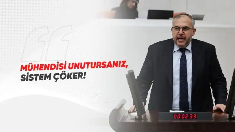 Milletvekili Çalışkan “Kamu Mühendislerini Yok Sayarsanız Sistem Çöker”