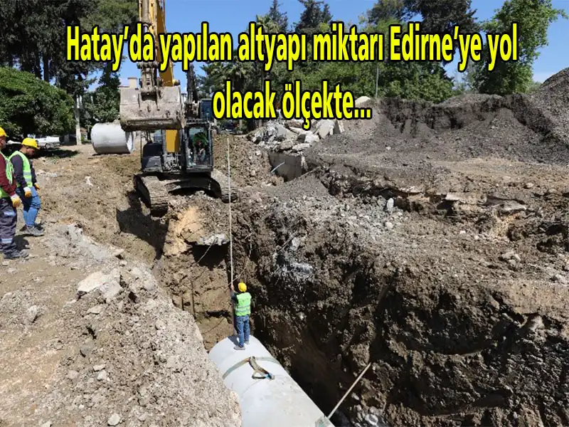 Edirne’ye Yol Olacak Altyapı Yatırımları Yeni Yılda Da Sürecek