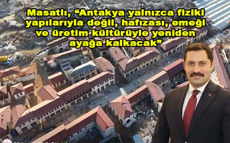 VALİ MASATLI: “HATAY AYAĞA KALKACAK”