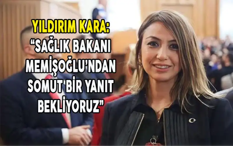 Yıldırım Kara, Hatay’daki Sağlık Hizmetlerindeki Eksiklikleri Genel Kurulda Dile Getirdi.