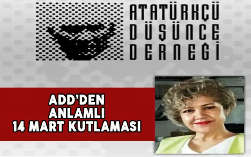 ADD: “14 Mart Sadece Tıp Bayramı Değil, Millî Mücadele’nin Ilk Kıvılcımıdır”