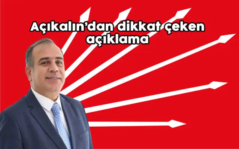Hatay CHP’de Kongre öncesi Açıkalın’dan Açıklama