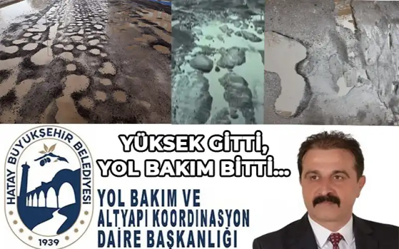 Hatay’da Yollar Köstebek Yuvasına Döndü