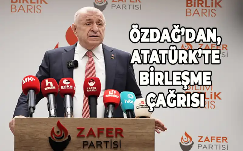 ÜMİT ÖZDAĞ’DAN TARİHİ ÇAĞRI…
