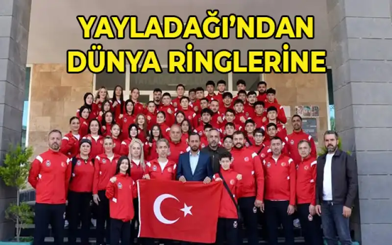 Yayladağı’ndan Dünya Sahnesine Türkiye’nin Altın Yumrukları Polonya Yolunda!
