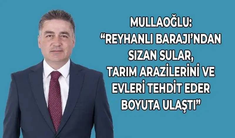 Mullaoğlu Reyhanlı Barajı Sorununu Meclise Taşıdı