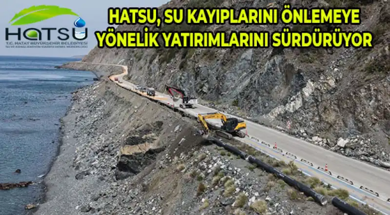 HATSU Akçay İsale Hattını Yeniliyor, Su Kayıpları Son Buluyor