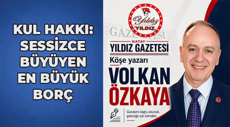 Kul Hakkı: Sessizce Büyüyen En Büyük Borç