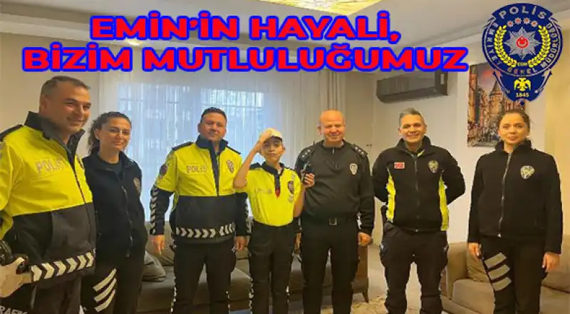 Hatay Polisi Emin’in Polis Olma Hayalini Gerçekleştirdi