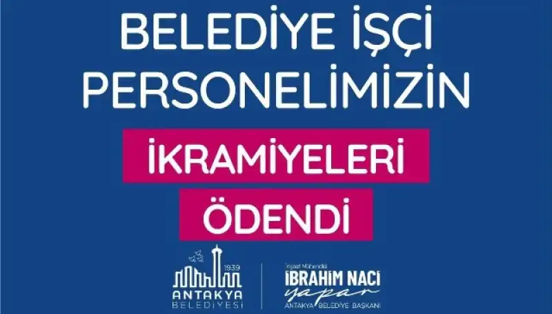 Antakya Belediyesi İşçi Personeline İkramiyeleri Ödendi