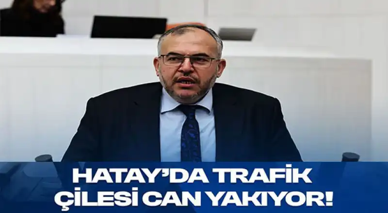 Çalışkan’dan Hatay’daki “Ölüm Yolu” Tepkisi: “Altınözü Halkının Sesini Duyun”
