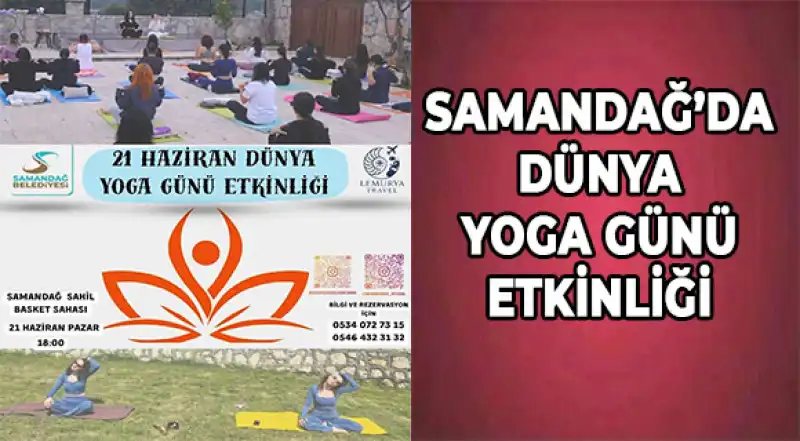 Samandağ Belediyesi; “21 Haziran Dünya Yoga Günü'nde Buluşuyoruz!” 