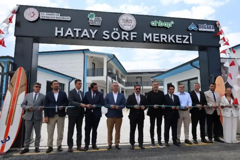 HATAY SÖRF MERKEZİ YENİ YERLEŞKESİ’NİN AÇILIŞI YAPILDI