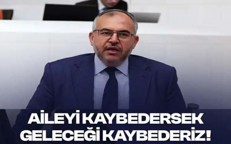 Çalışkan: “Aileyi Korumak, Türkiye’nin Yarınını Korumaktır”
