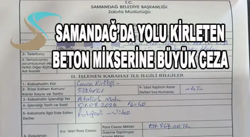 Samandağ'da Kuralsızlığa Geçit Yok: Duyarlılık Sonuç Verdi, Büyük Ceza...