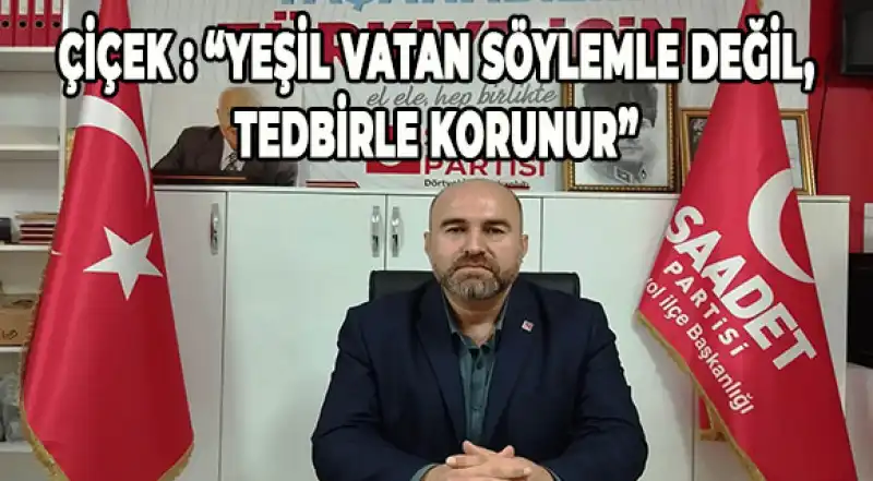 Başkan Çiçek: “Dörtyol’u Alevler Değil, İhmaller Yakıyor”