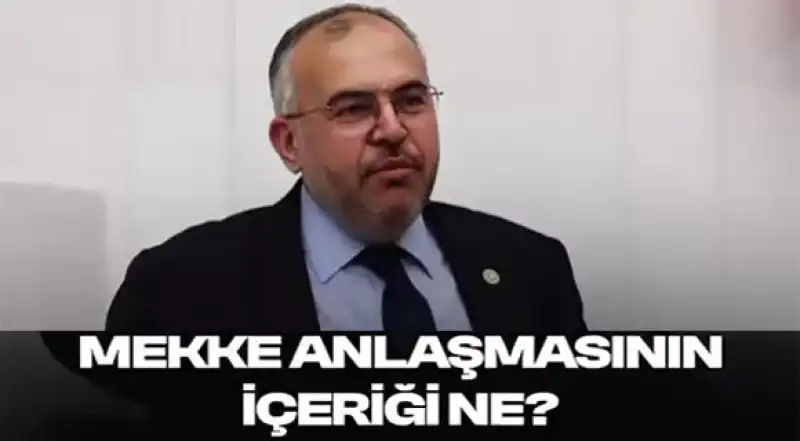 Çalışkan: “Mekke Anlaşması’nın İçeriği Meclis’e Açıklanmalı”