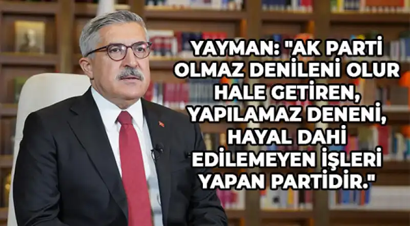 Yayman “İkinci 25 Yıl Için Yeni Bir Başarı öyküsü Zamanındayız”