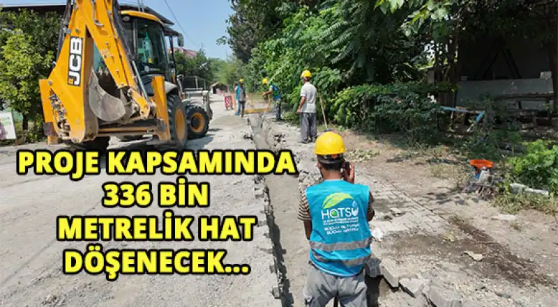 HATSU Dörtyol’da 297 Bin Metre İçme Suyu Hattını Tamamladı