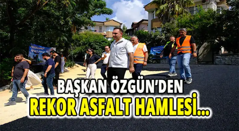 Başkan Özgün 300 Kilometrelik Rekor Asfalt Hedefine Start Verdi