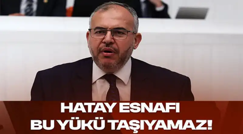 Çalışkan: “Hatay’ın Ayağa Kalkması Esnafın Ayağa Kalkmasına Bağlı”