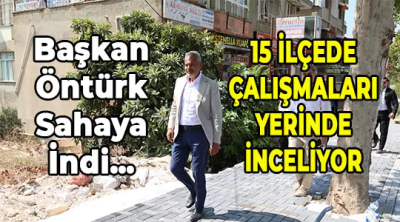 Başkan Öntürk, Prestij Cadde Çalışmalarını Yerinde İnceledi