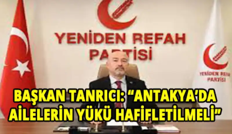 YRP Antakya İlçe Başkanı Tanrıcı: “Bir Defterin, Bir Kalemin Hesabı Yapılıyorsa Eğitimde Sorun Var Demektir”