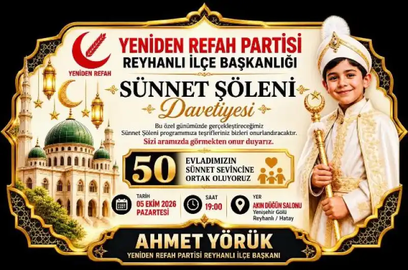 YRP Reyhanlı İlçe Başkanlığı’ndan Sünnet Şöleni Daveti