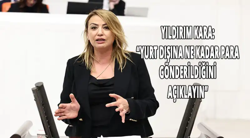 Yıldırım Kara: “Araştırma Komisyonu Kurun, Suçluları Yargılayın”