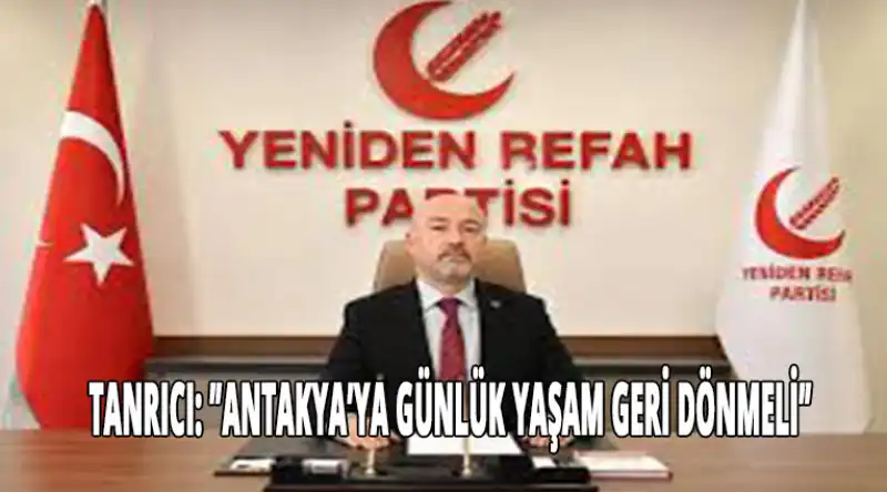 Başkan Tanrıcı: “Antakya Kimliğini Korumalı” 