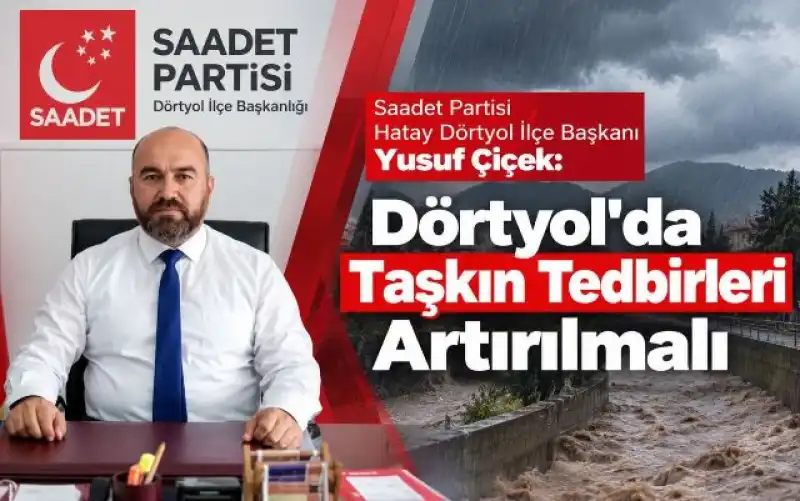 Başkan Çiçek: “Dörtyol'da Taşkın Tedbirleri Artırılmalı”