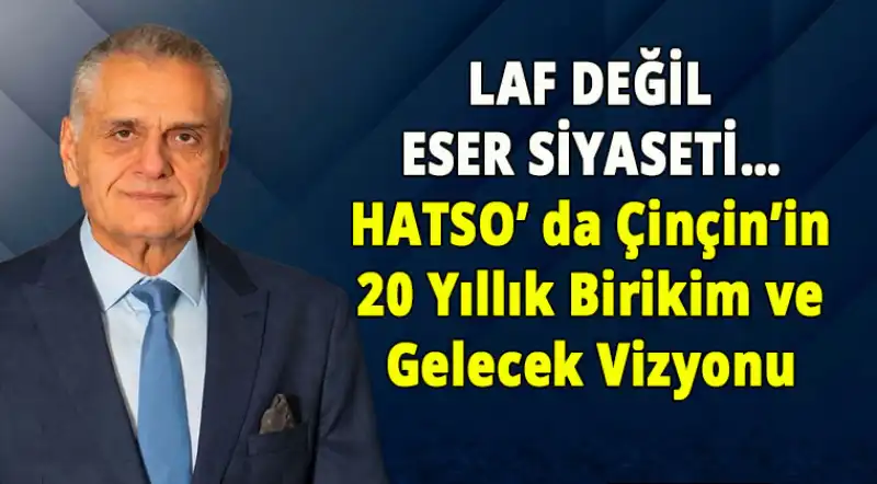 HATSO’ Da Çinçin’in 20 Yıllık Birikim Ve Gelecek Vizyonu