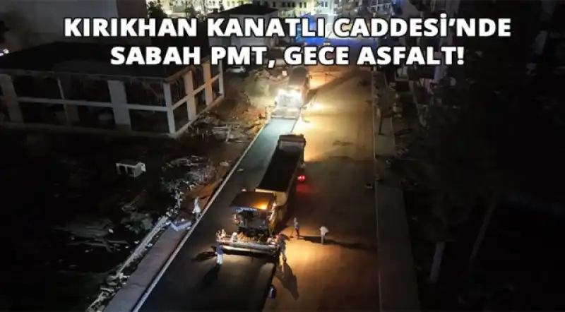 KIRIKHAN’DA BÜYÜK DÖNÜŞÜM…