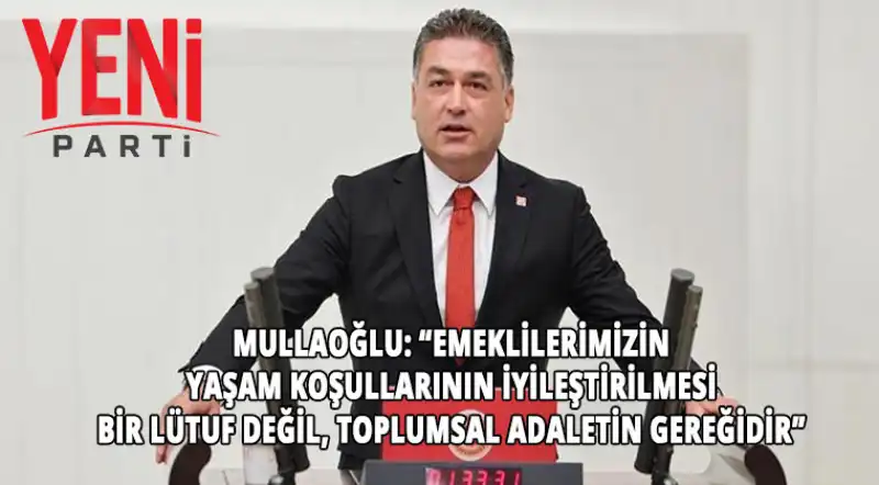 YENİ Parti Hatay Milletvekili Mullaoğlu: “TRT Bandrol Gelirleri Emeklilerimizin Refahı Için Kullanılmalı”